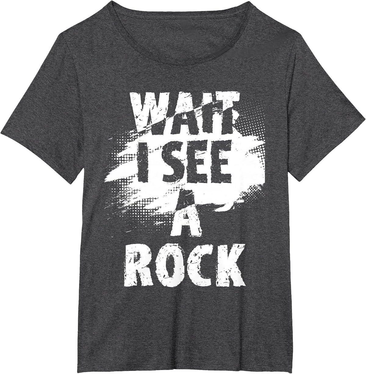 Wait I See A Rock - Rock Collector Geode Hunter Geology T-Shirt - Dark Heather Grey
