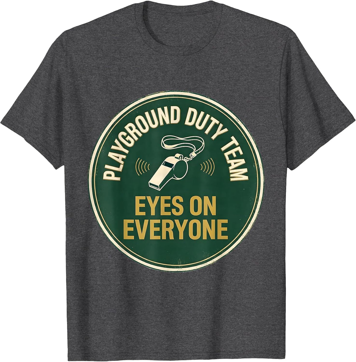 Men's Playground Duty Team — Eyes On Everyone Teacher T-Shirt - Dark Heather Grey