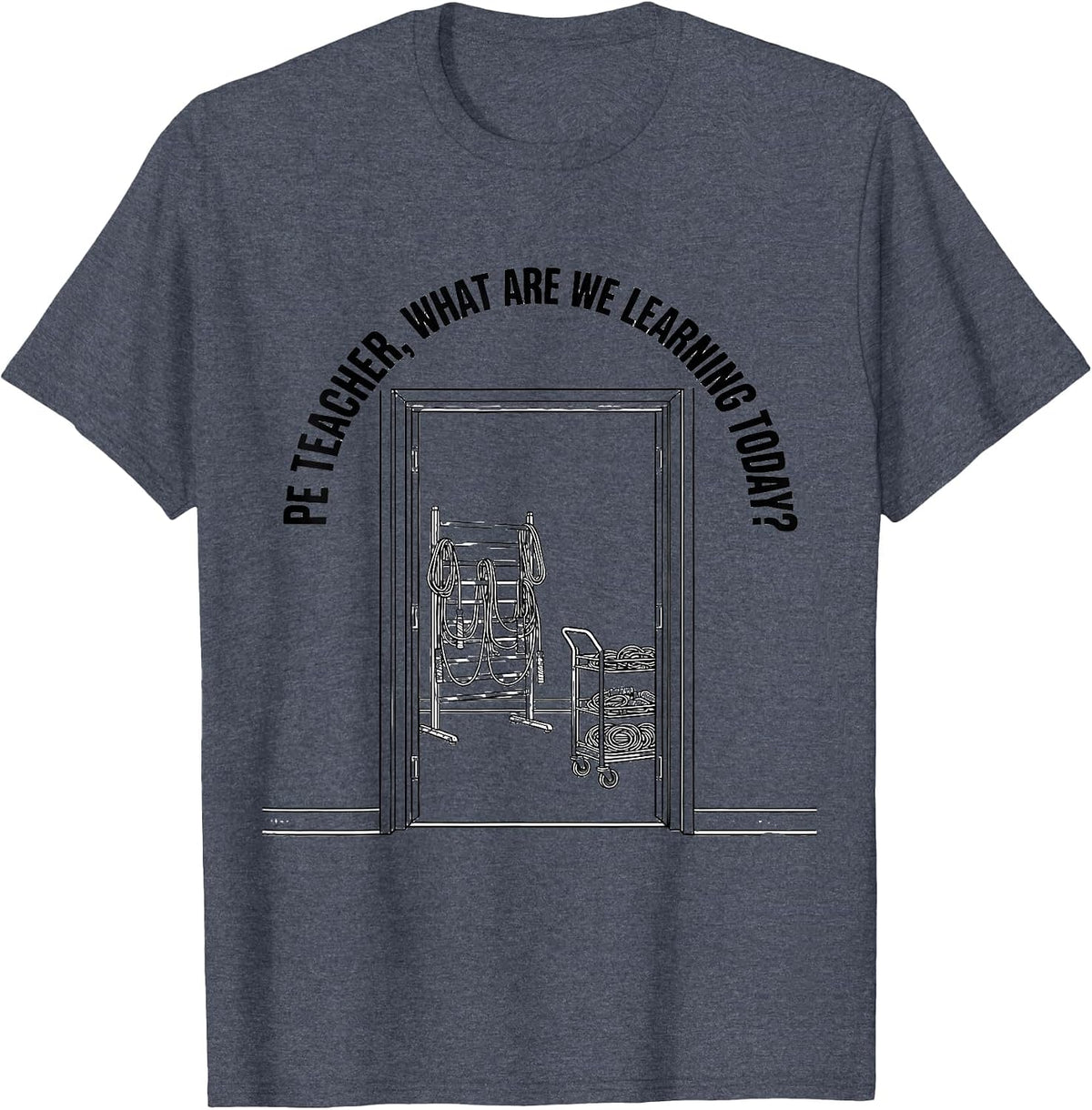 PE Teacher, What Are We Learning Today? Back To School T-Shirt, Men, Heather Blue, Small - As Pictured