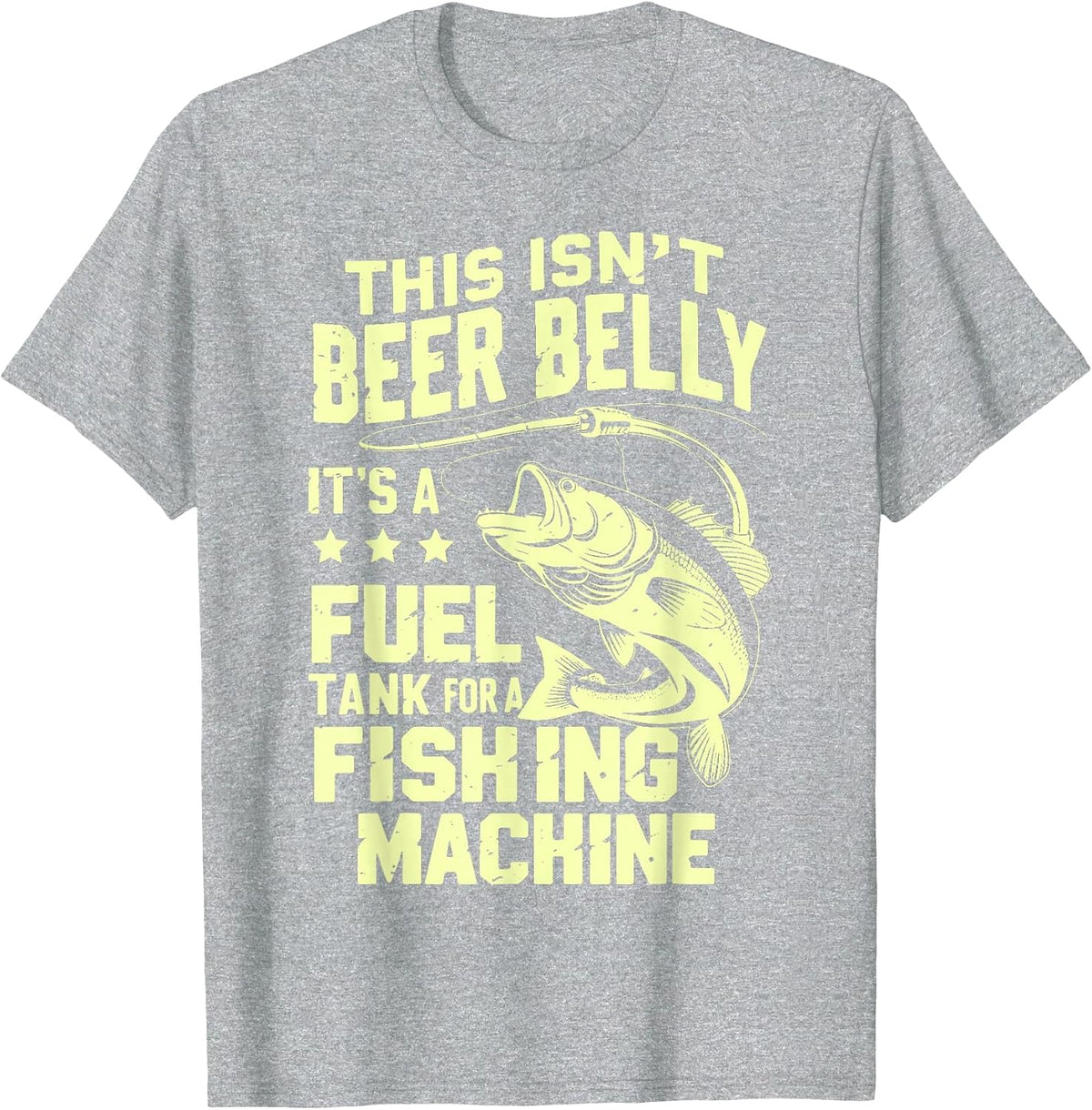 This Isn't Beer Belly It's a Fuel Tank for a Fishing Machine T-Shirt - Heather Grey