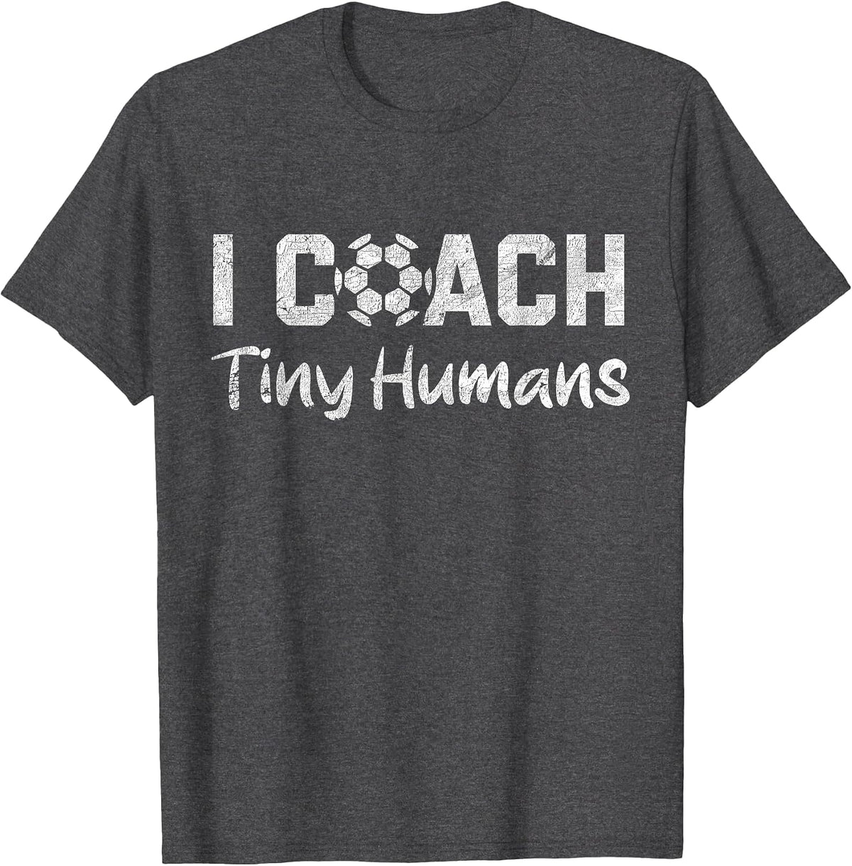 I Coach Tiny Humans Soccer Humor Funny Dad T-Shirt - Dark Heather Grey