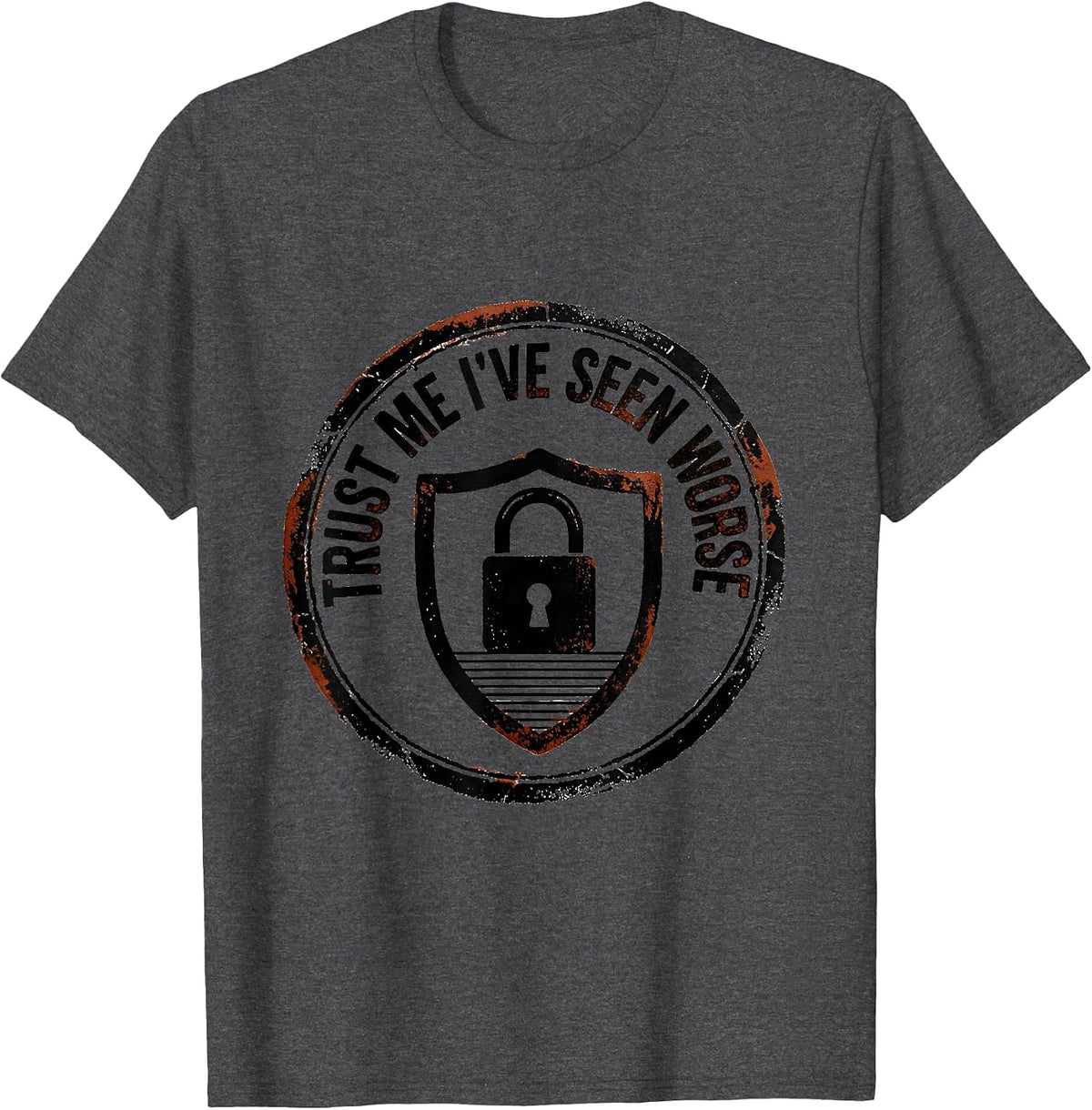 Trust Me, I've Seen Worse Funny Cyber Security IT Analyst T-Shirt - Dark Heather Grey