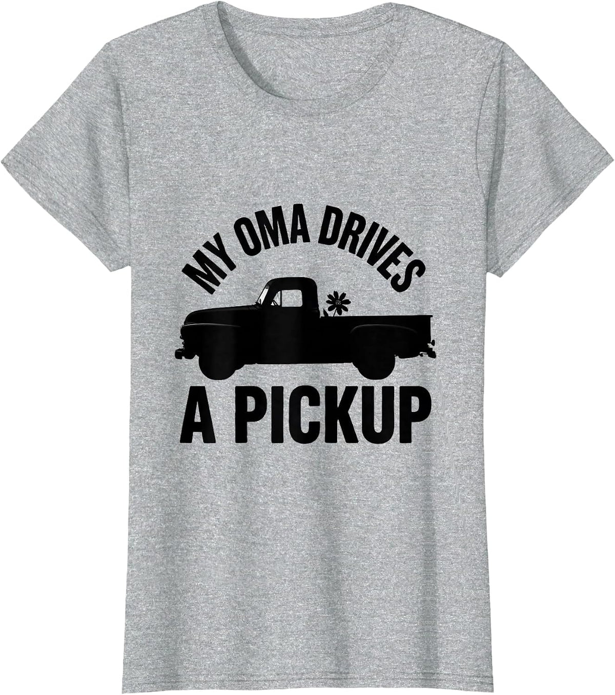 My Oma Drives A Pickup German Heritage Texan Novelty T-Shirt - Heather Grey