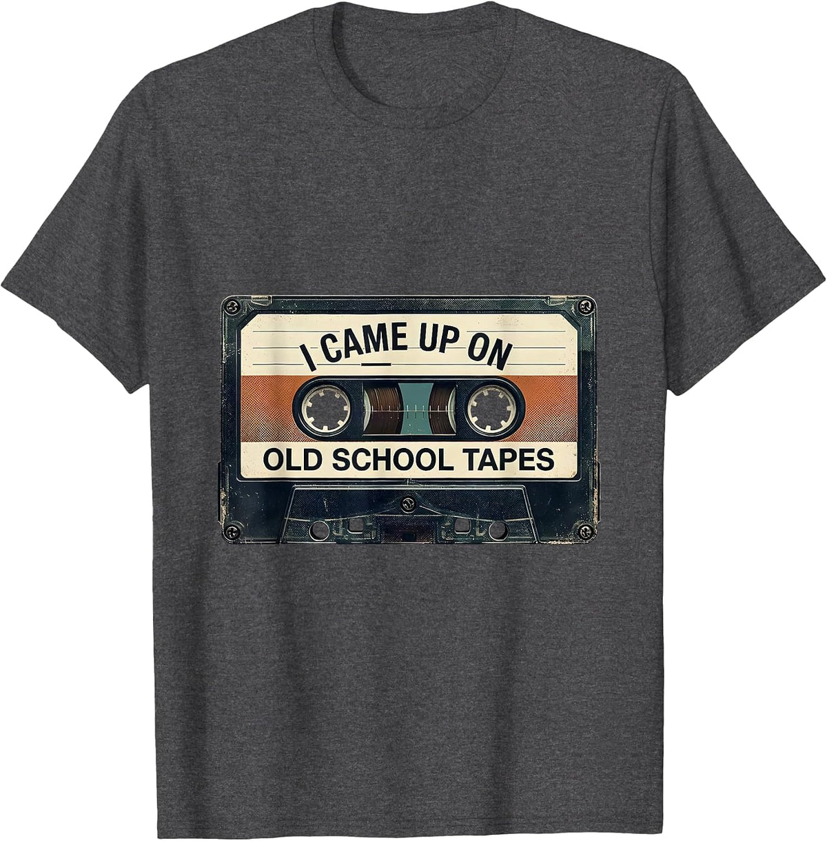 I Came Up On Old School Tapes Vintage Retro Hip Hop Music T-Shirt - Dark Heather Grey