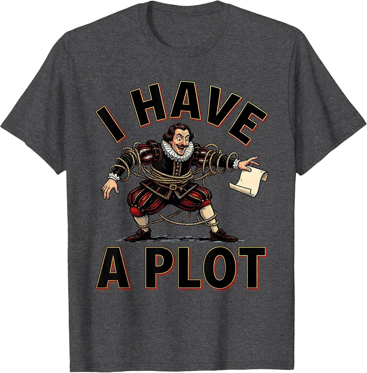 I Have A Plot Cartoon Theater Humor Shakespeare Fan T-Shirt - Dark Heather Grey