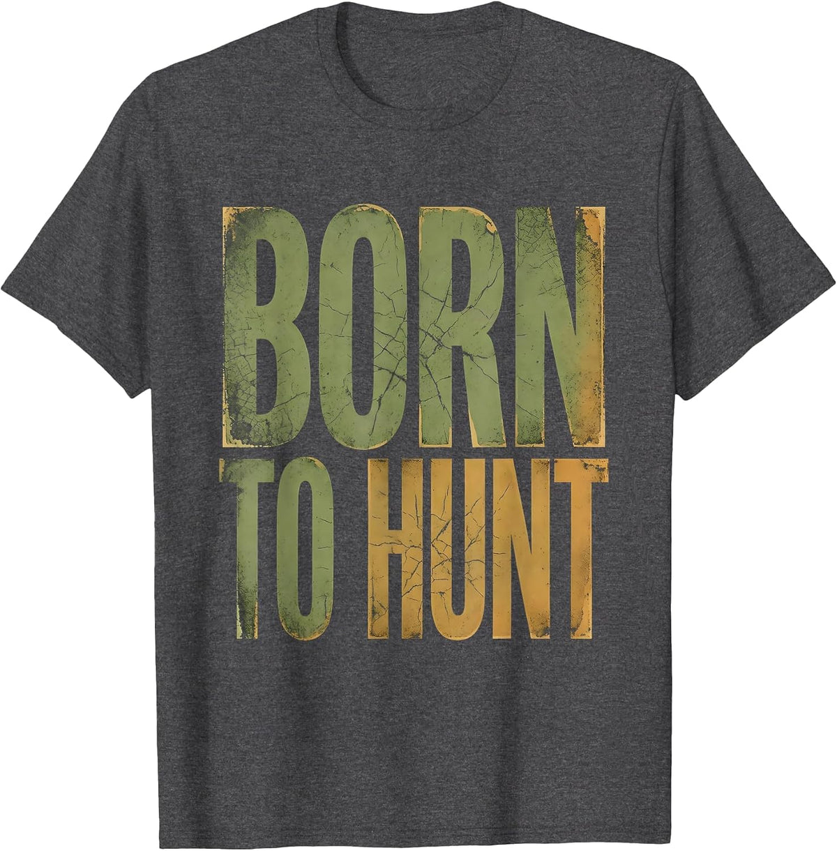 Born to Hunt Outdoors Hunting Design T-Shirt - Dark Heather Grey