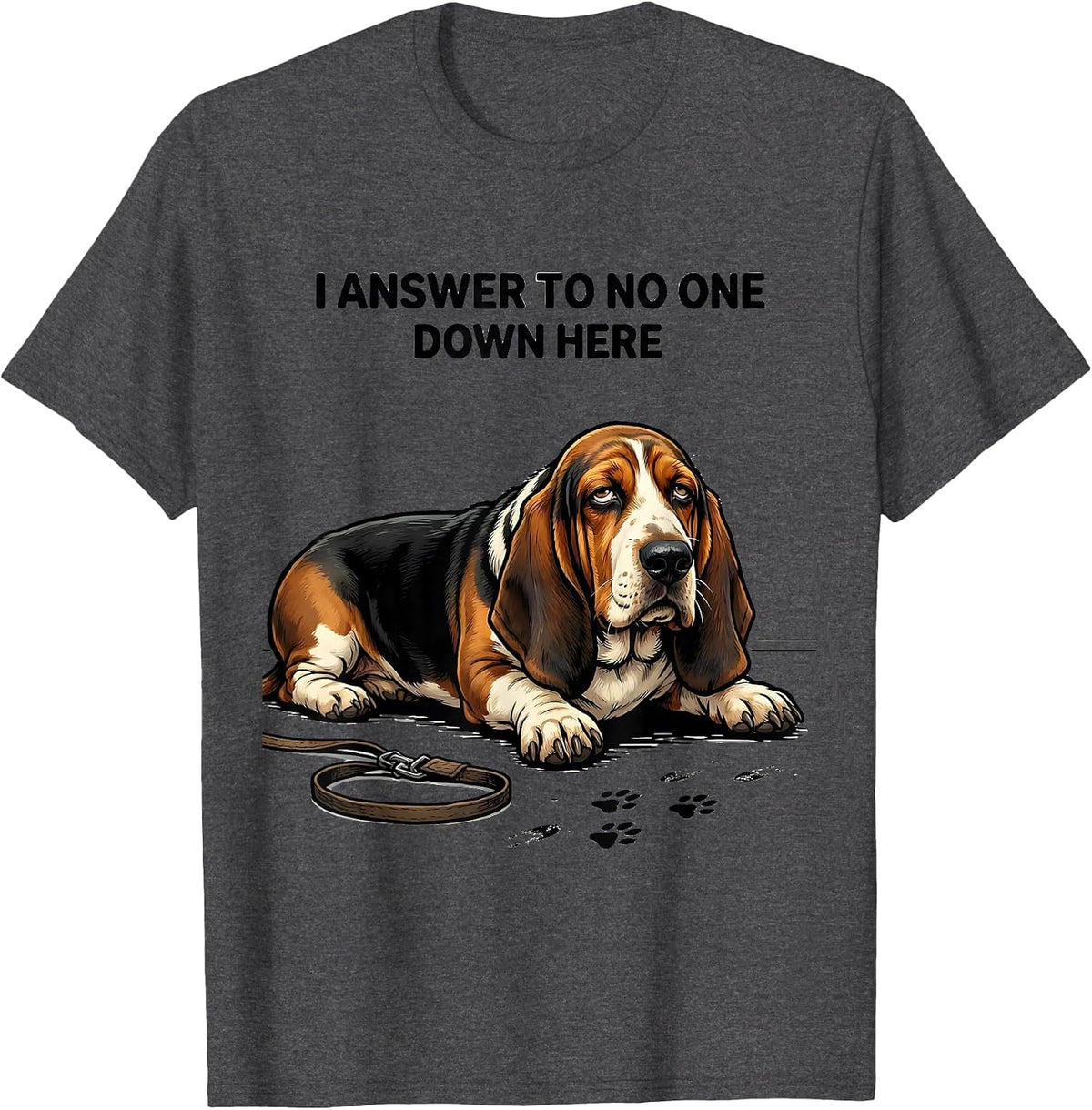 Men's I Answer To No One Down Here Funny Basset Hound Dog Lover T-Shirt - Dark Heather Grey