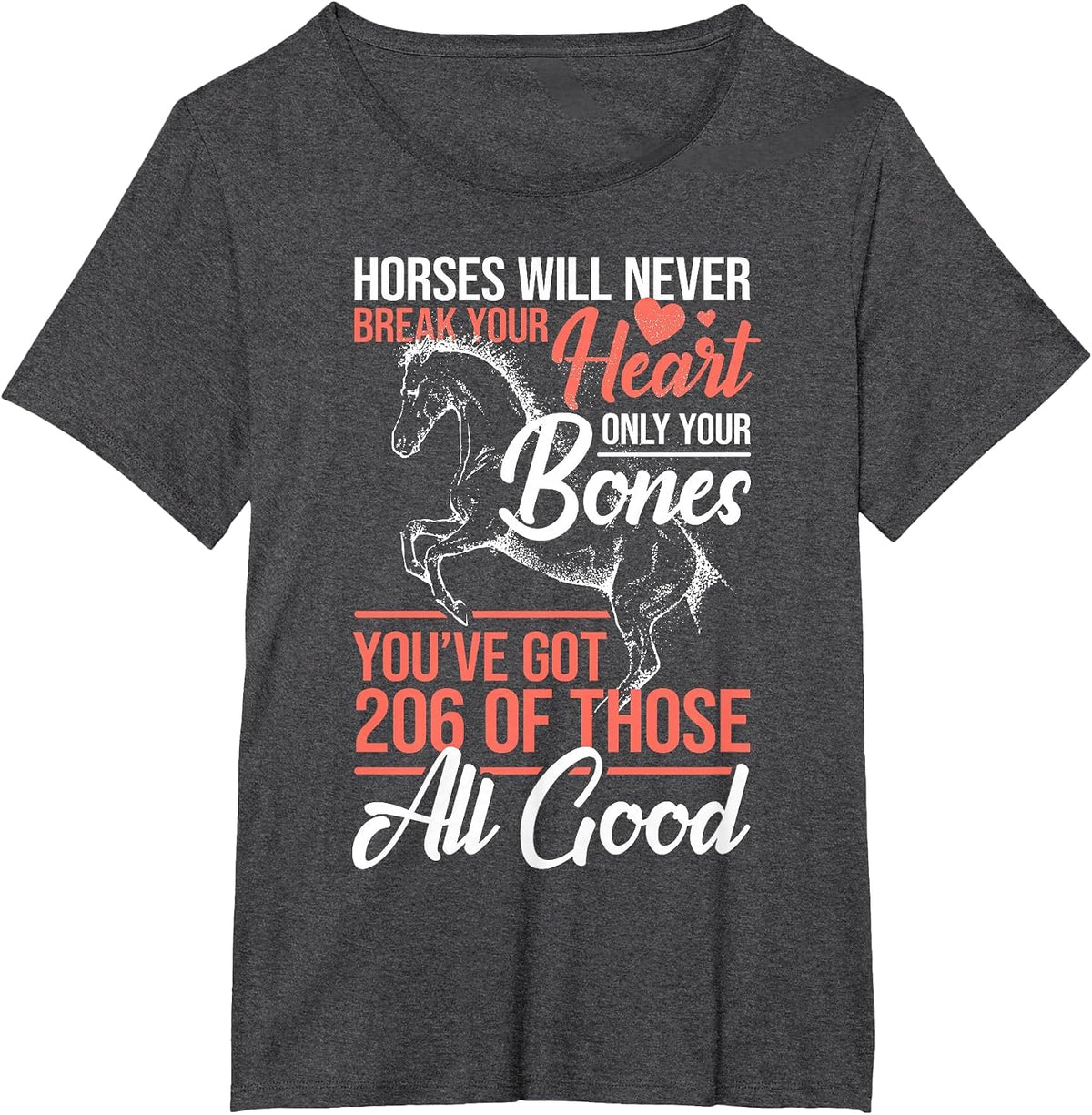 Horse Rider - Horses Will Never Break Your Heart - Horse T-Shirt - Dark Heather Grey