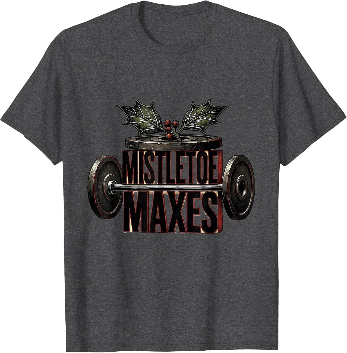 Mistletoe Maxes Funny Christmas Gym Bodybuilding T-Shirt - Dark Heather Grey