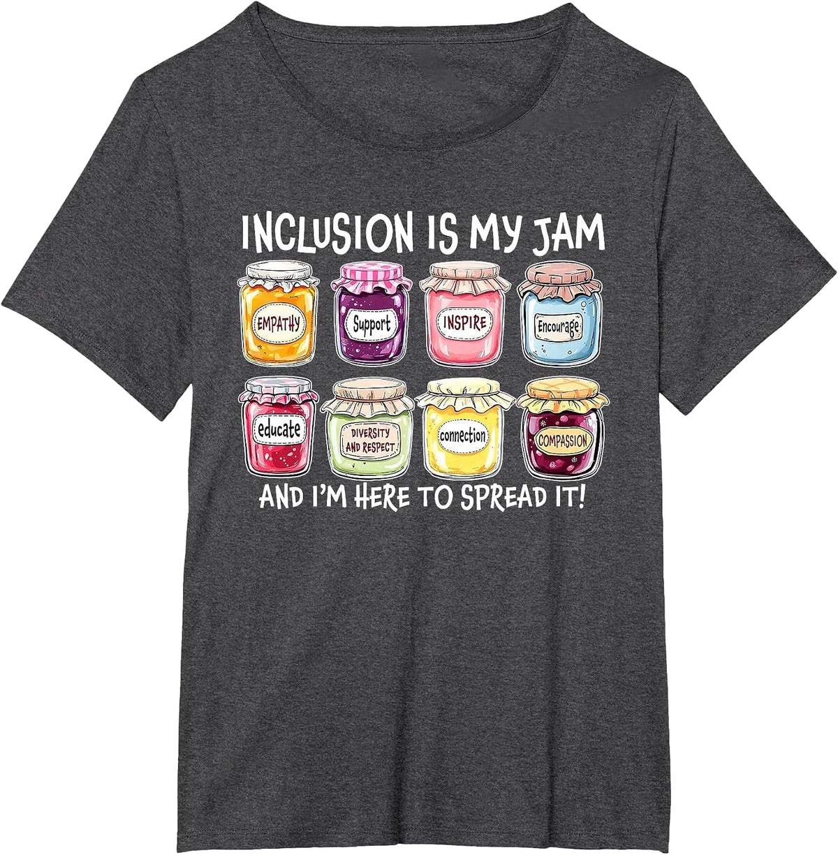 Inclusion is My Jam, and I'm Here to Spread It T-Shirt - Dark Heather Grey