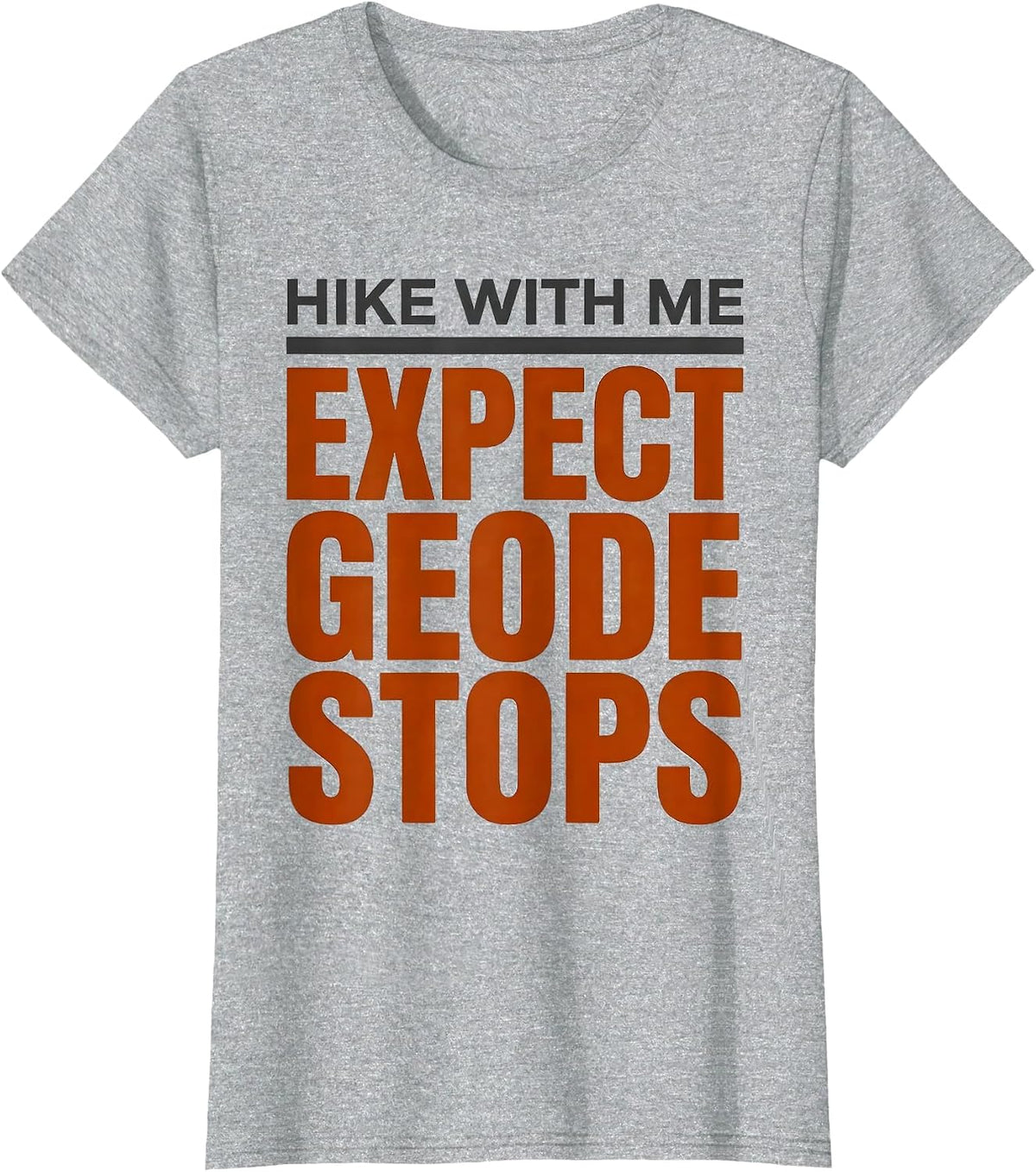Hike With Me Expect Geode Stops Funny Geology Rock Collector T-Shirt - Heather Grey