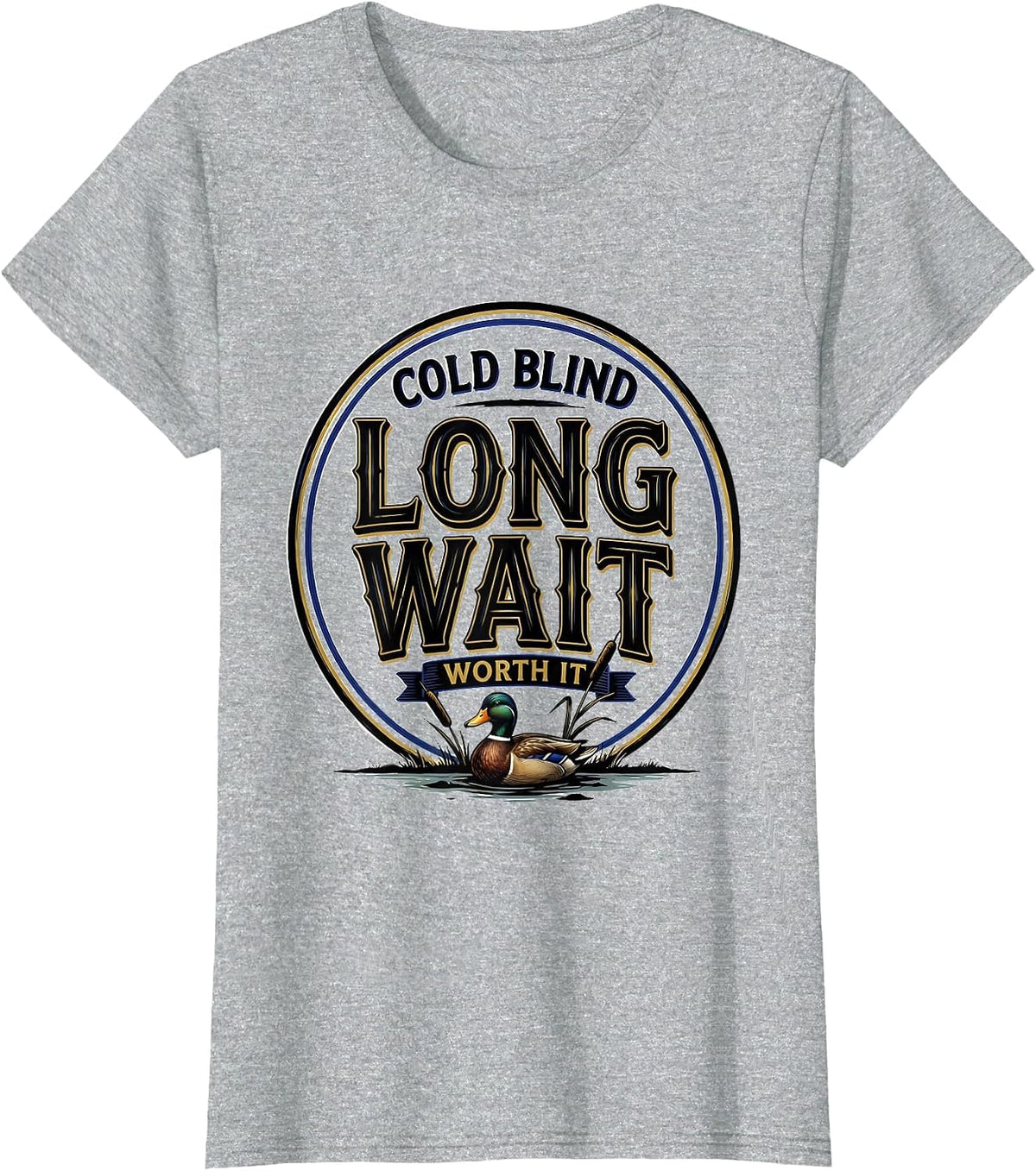 Women's Cold Blind Long Wait Worth It Funny Duck Hunter Hunting Gift T-Shirt - Heather Grey