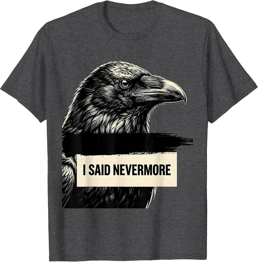 Men's I Said Nevermore Gothic Edgar Allan Poe Raven Quote Literary T-Shirt - Dark Heather Grey
