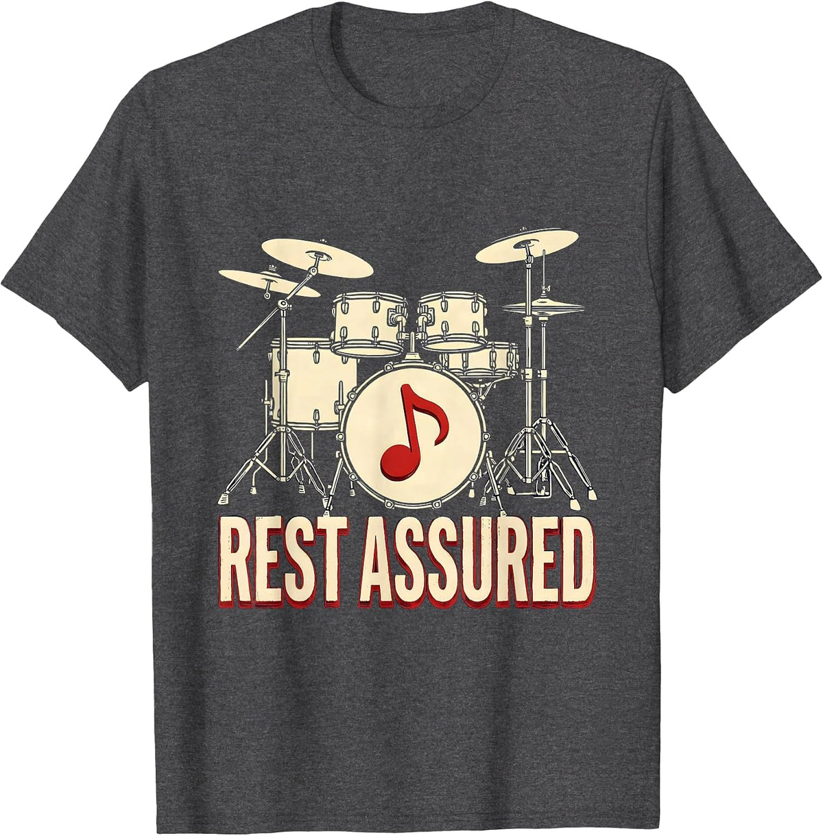 Rest Assured Funny Drummer Drum Set Silhouette Music Lover T-Shirt - Dark Heather Grey