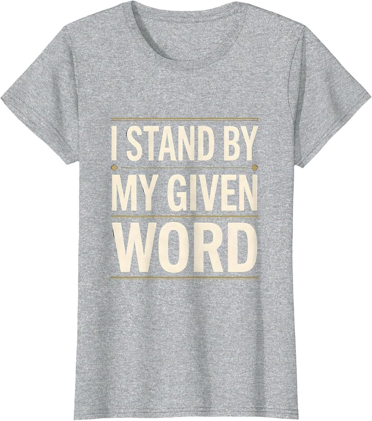 I Stand By My Given Word Freemason Brotherhood Masonic Pride T-Shirt - Heather Grey