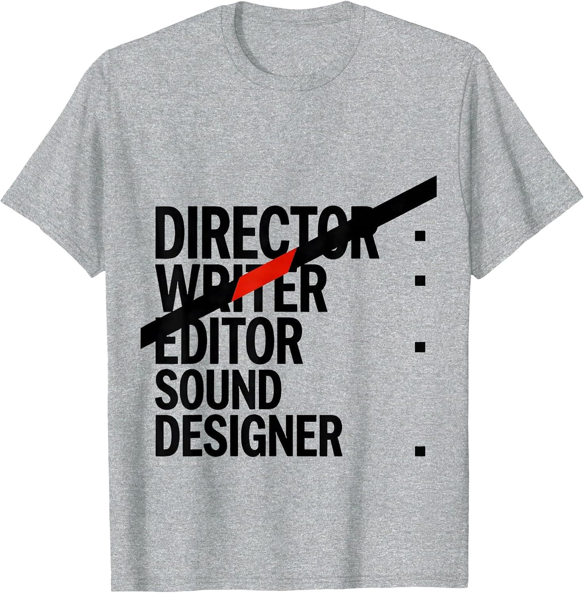 Men's Director Writer Editor Sound Designer Funny Filmmaker Crew T-Shirt - Heather Grey