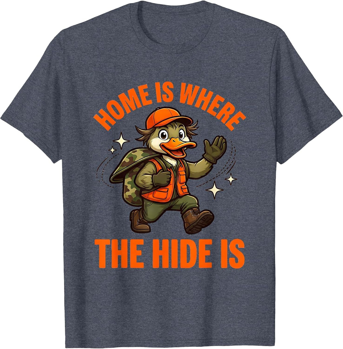 HOME IS WHERE THE HIDE IS Funny Duck Hunter Camp T-Shirt - Heather Blue