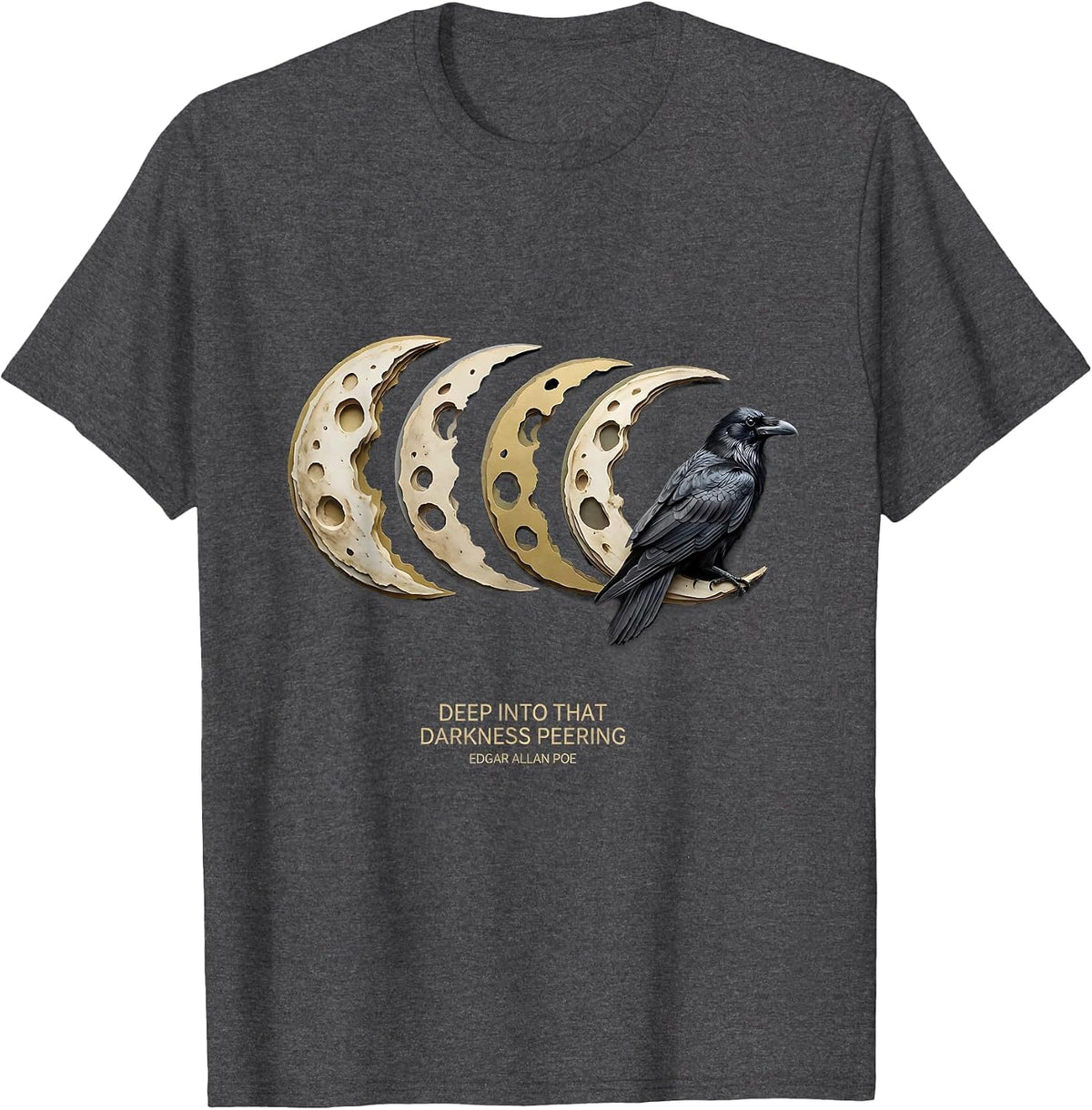 Deep into that darkness peering — Edgar Allan Poe Gothic T-Shirt - Dark Heather Grey