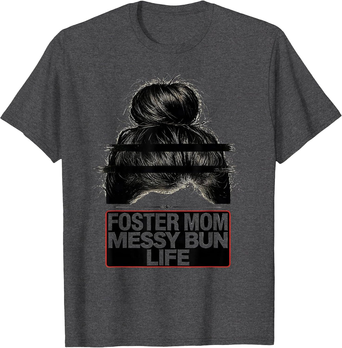 Men's Foster Mom Messy Bun Life Casual Identity Humor T-Shirt - Dark Heather Grey