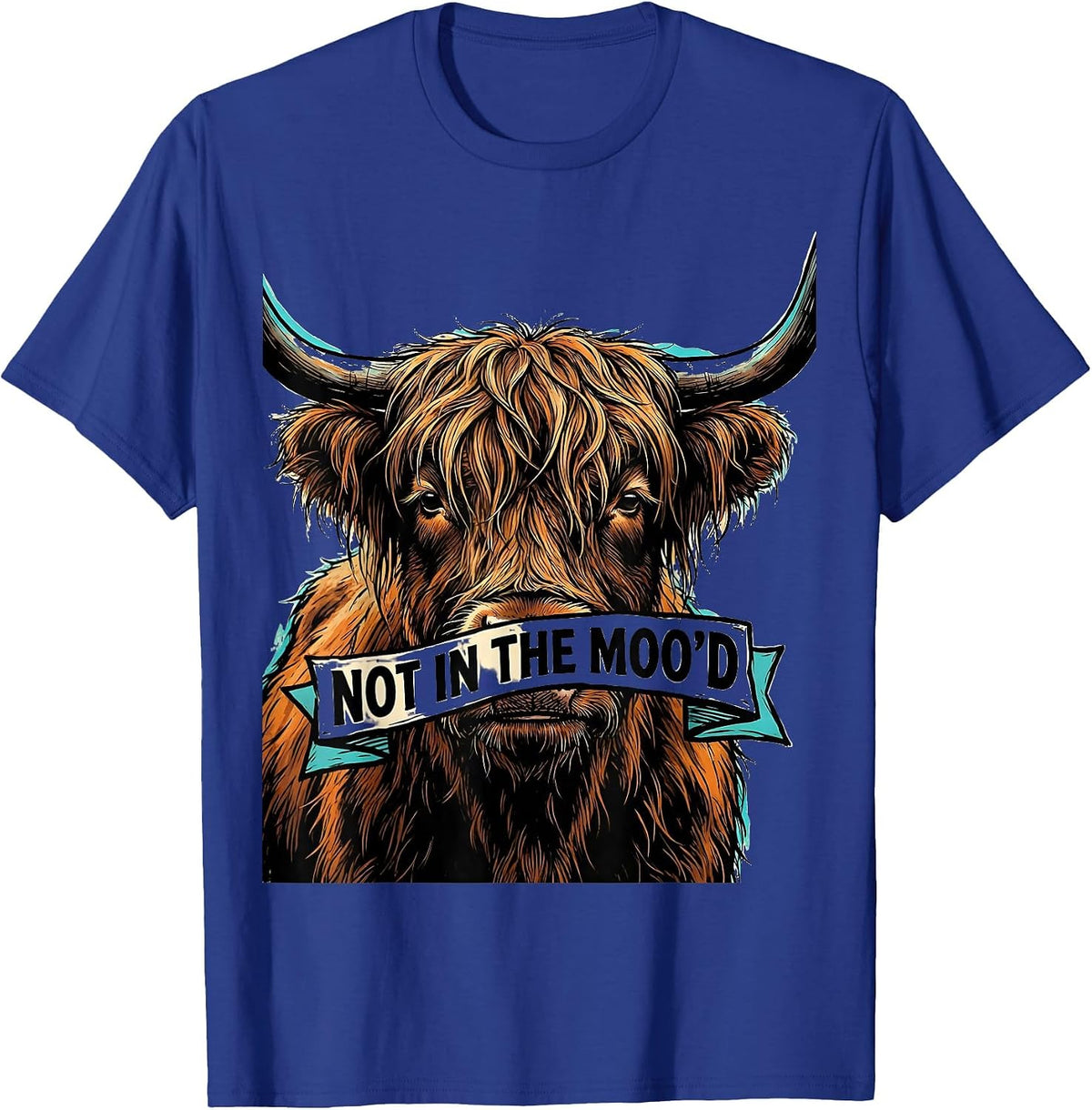 Not In The Moo'd Funny Highland Cow Farm Humor T-Shirt - Royal Blue