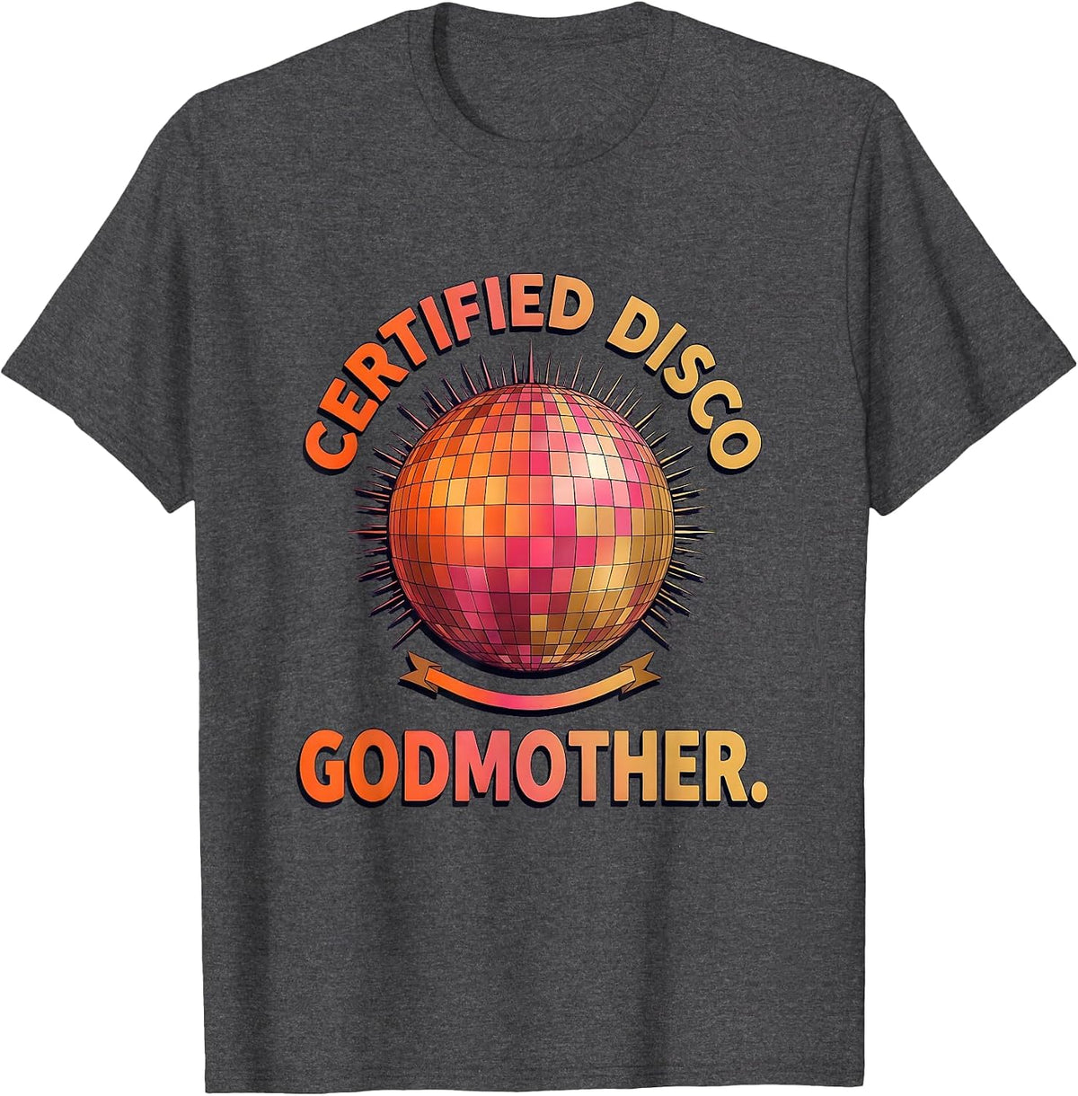 Certified Disco Godmother Retro 70s Disco Party Costume T-Shirt - Dark Heather Grey