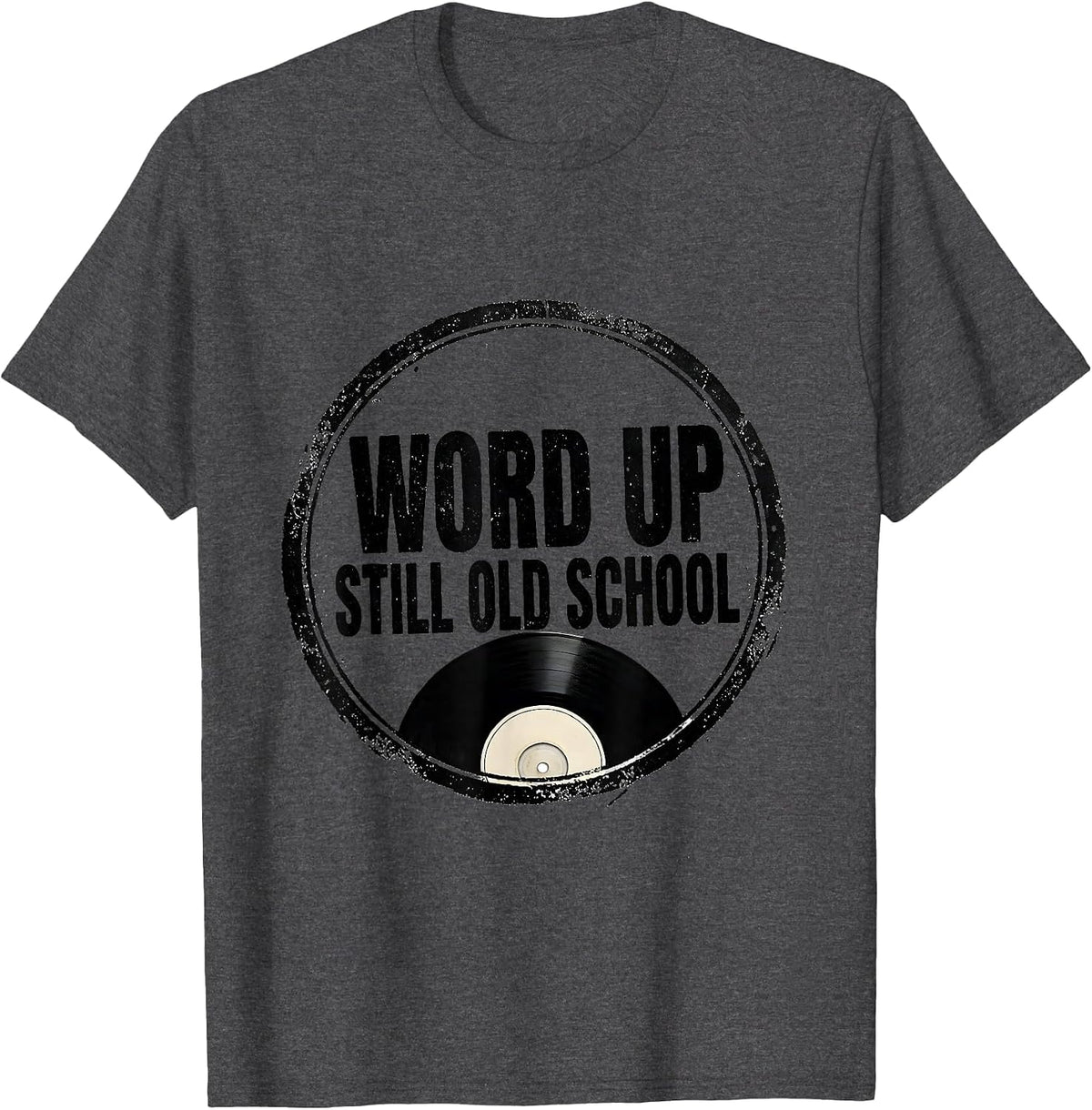 Word Up, Still Old School 90s Hip-Hop Nostalgia Rubber Stamp T-Shirt - Dark Heather Grey