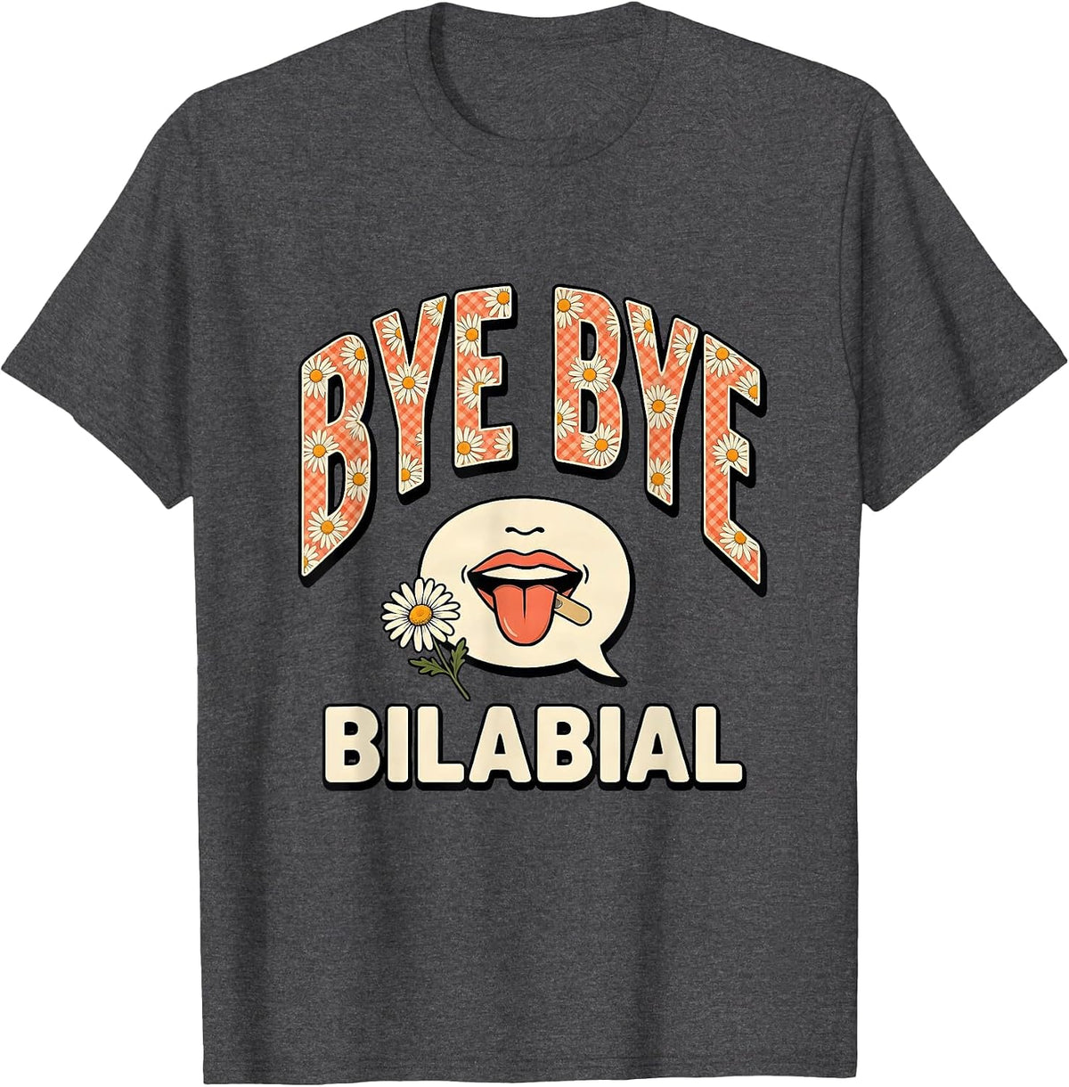 Bye Bye Bilabial Retro Floral Speech Language Pathologist T-Shirt - Dark Heather Grey