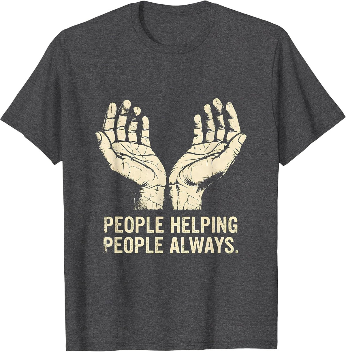 Men's People Helping People Always Social Worker Design T-Shirt - Dark Heather Grey