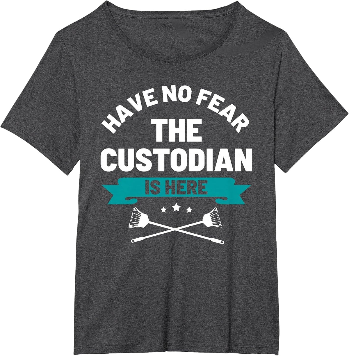 Funny Janitor Have No Fear The School Custodian is Here T-Shirt - Dark Heather Grey