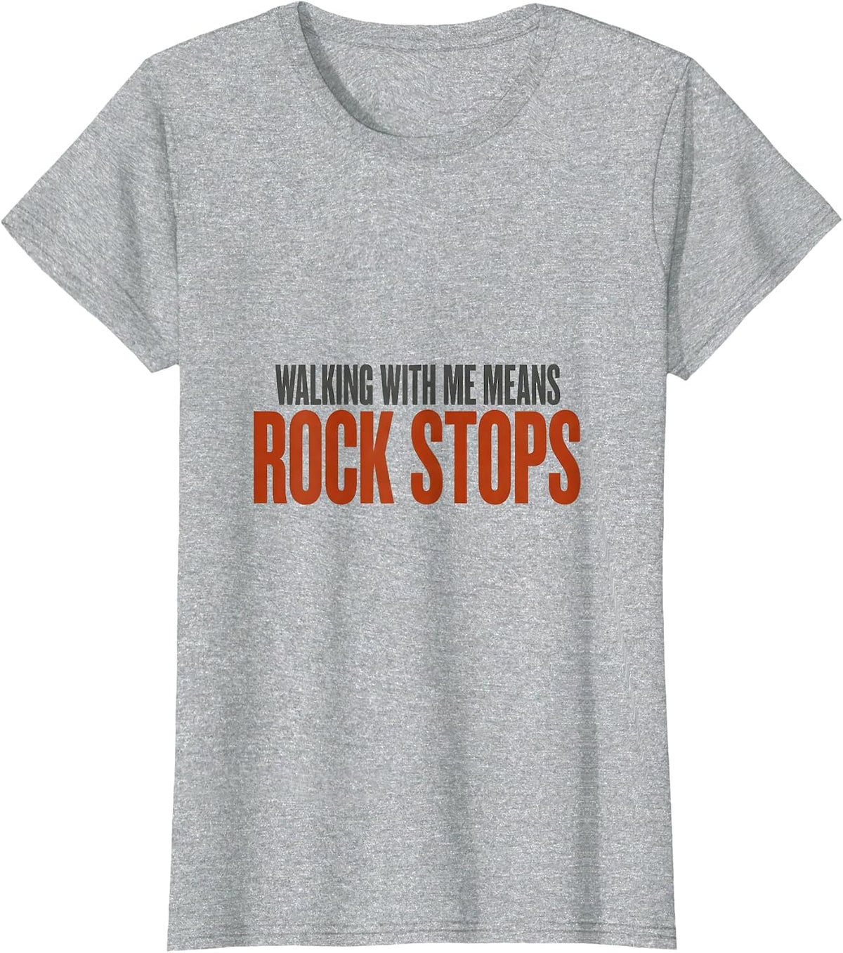 Women's Walking With Me Means Rock Stops Funny Rock Collector T-Shirt - Heather Grey