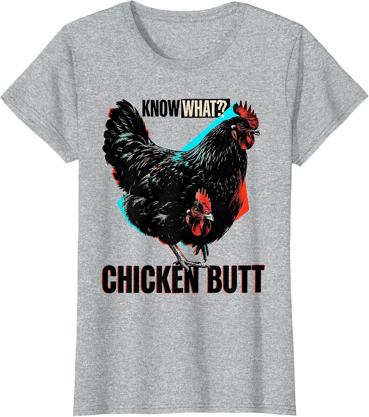 Women's Know What? Chicken Butt Funny Chicken Lover Farm Humor T-Shirt - Heather Grey