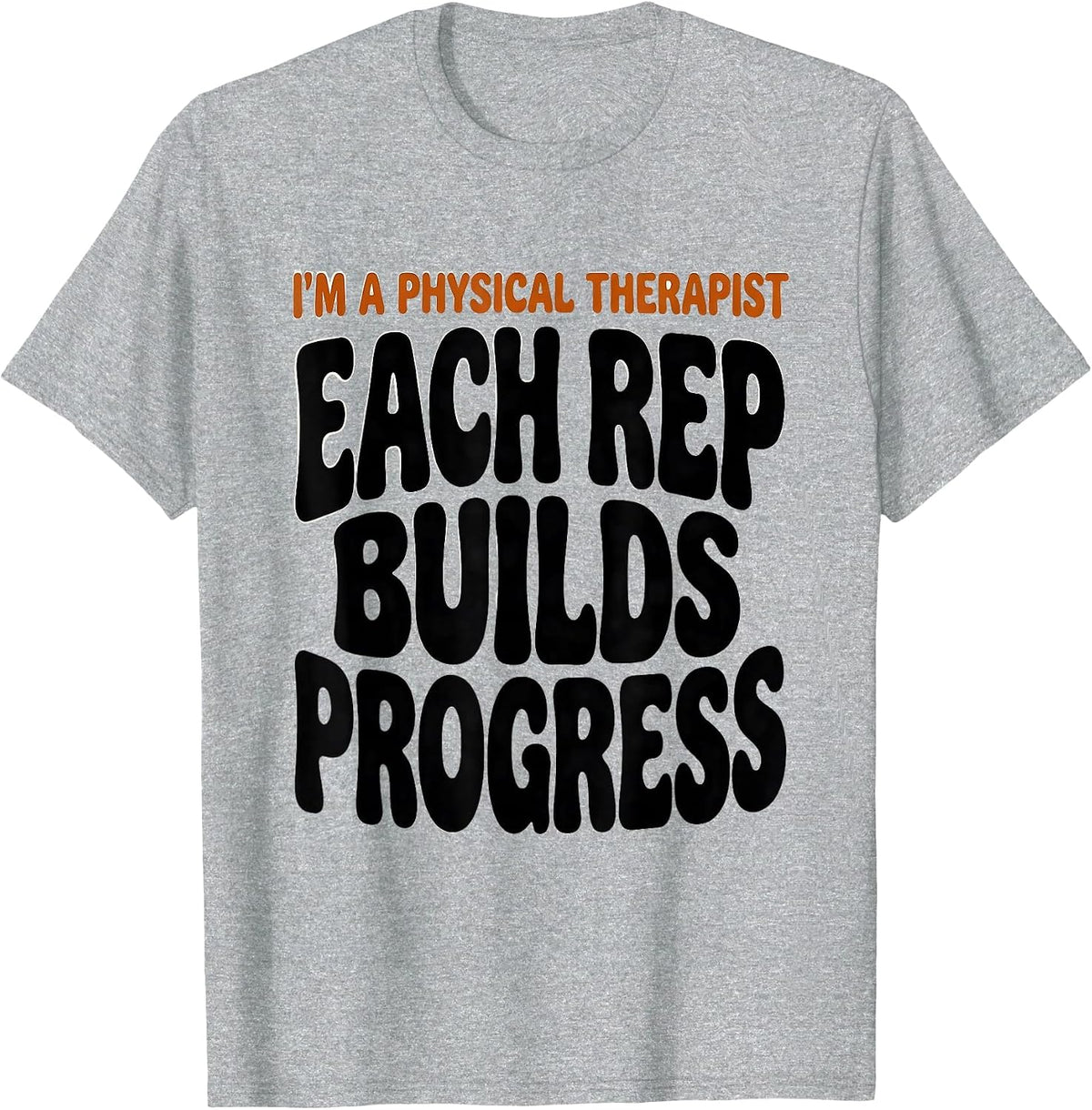 Men's I'm A Physical Therapist Each Rep Builds Progress Retro T-Shirt - Heather Grey
