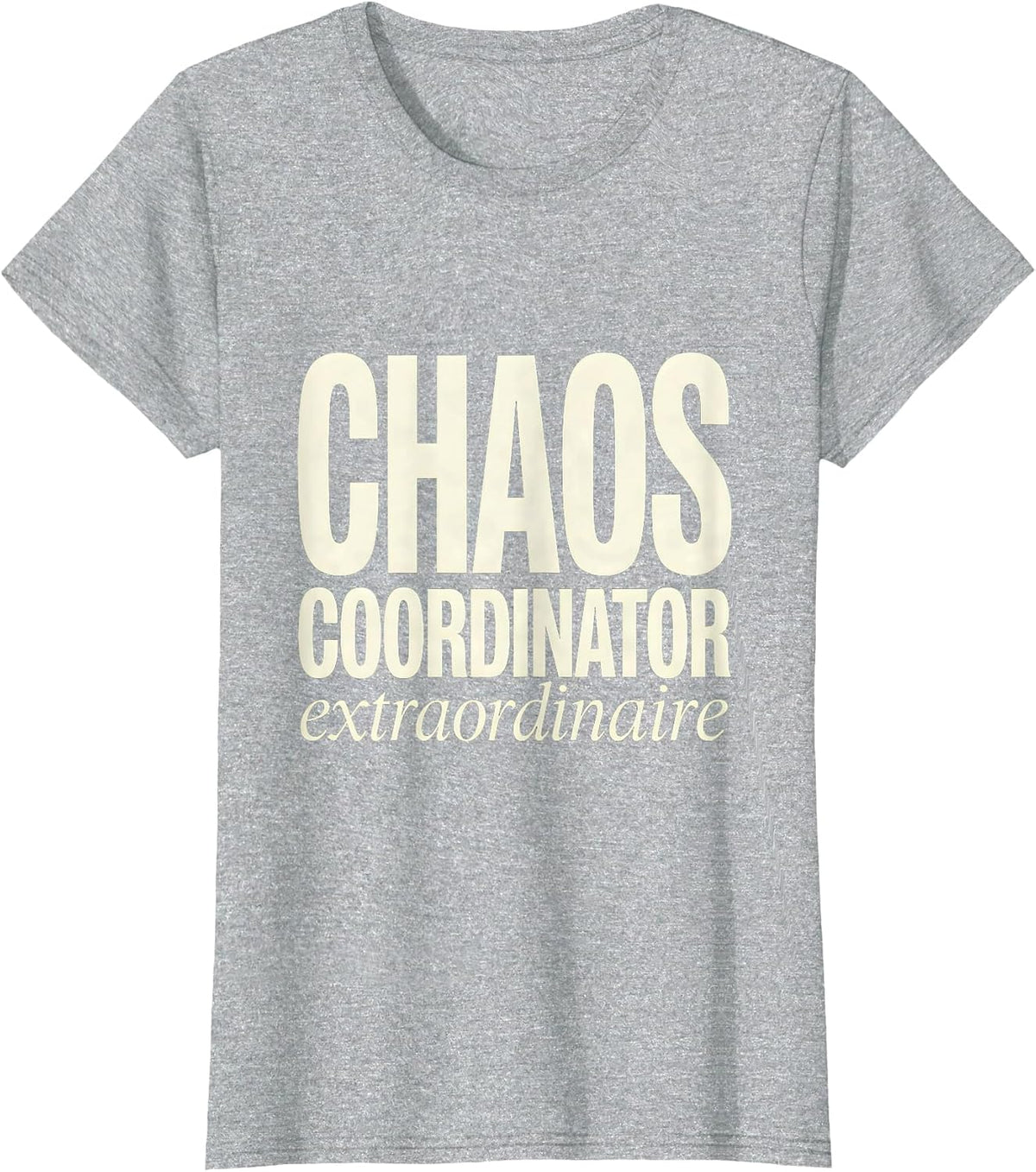 Chaos Coordinator Extraordinaire Mom Design T-Shirt - Heather Grey