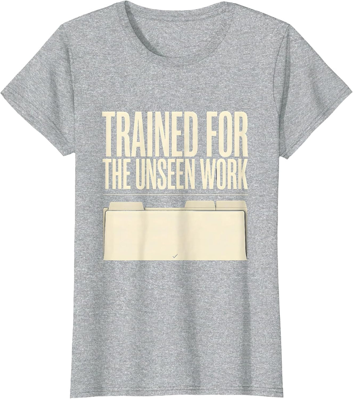Trained For The Unseen Work Social Worker Appreciation T-Shirt - Heather Grey