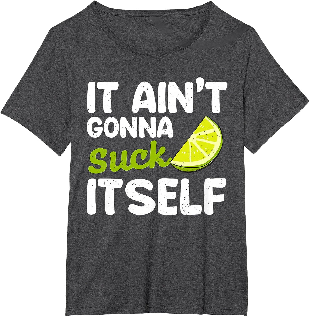 It Aint Gonna Suck Itself Lime Fiesta Men Cinco De Mayo Lime T-Shirt - Dark Heather Grey