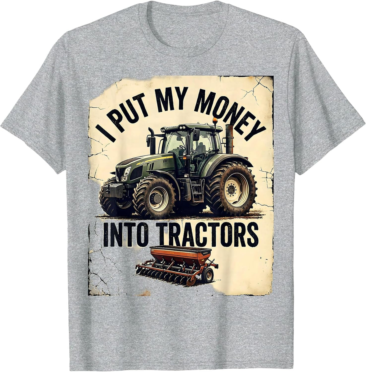 Men's I Put My Money Into Tractors Funny Farmer Tractor Dad Gift T-Shirt - Heather Grey