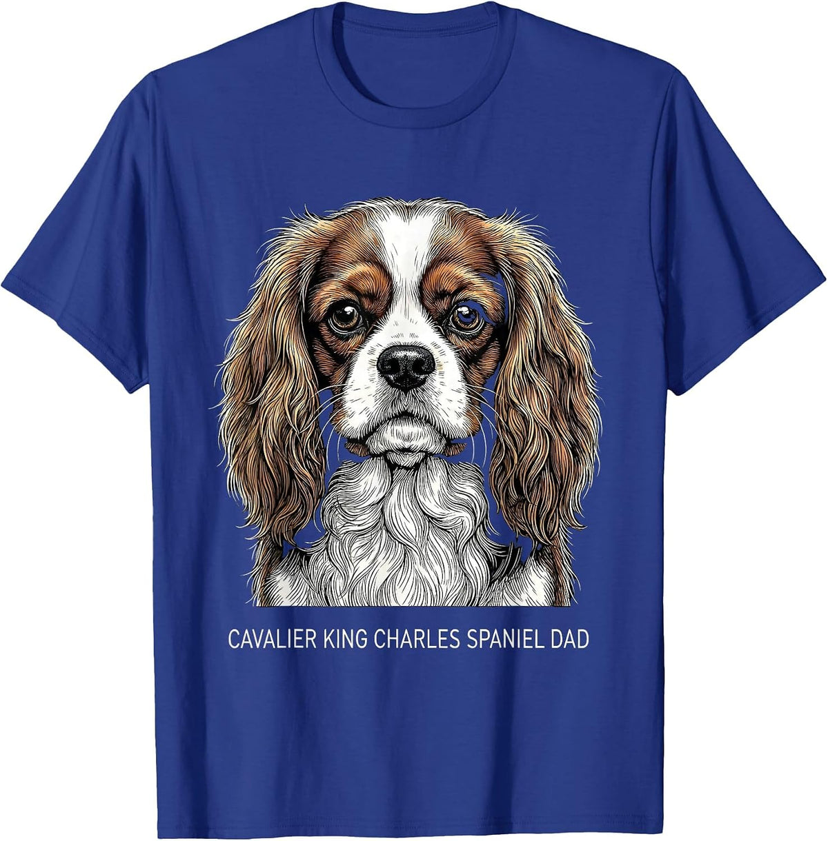 Cavalier King Charles Spaniel Dad Sentimental Pet Lover Gift T-Shirt - Royal Blue