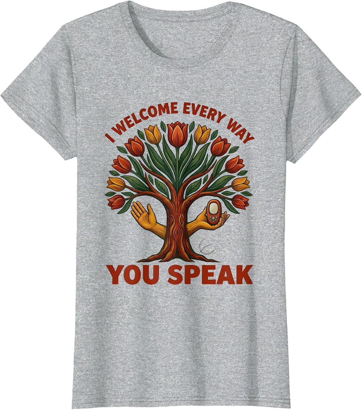 I Welcome Every Way You Speak Folk Art Speech Language T-Shirt - Heather Grey