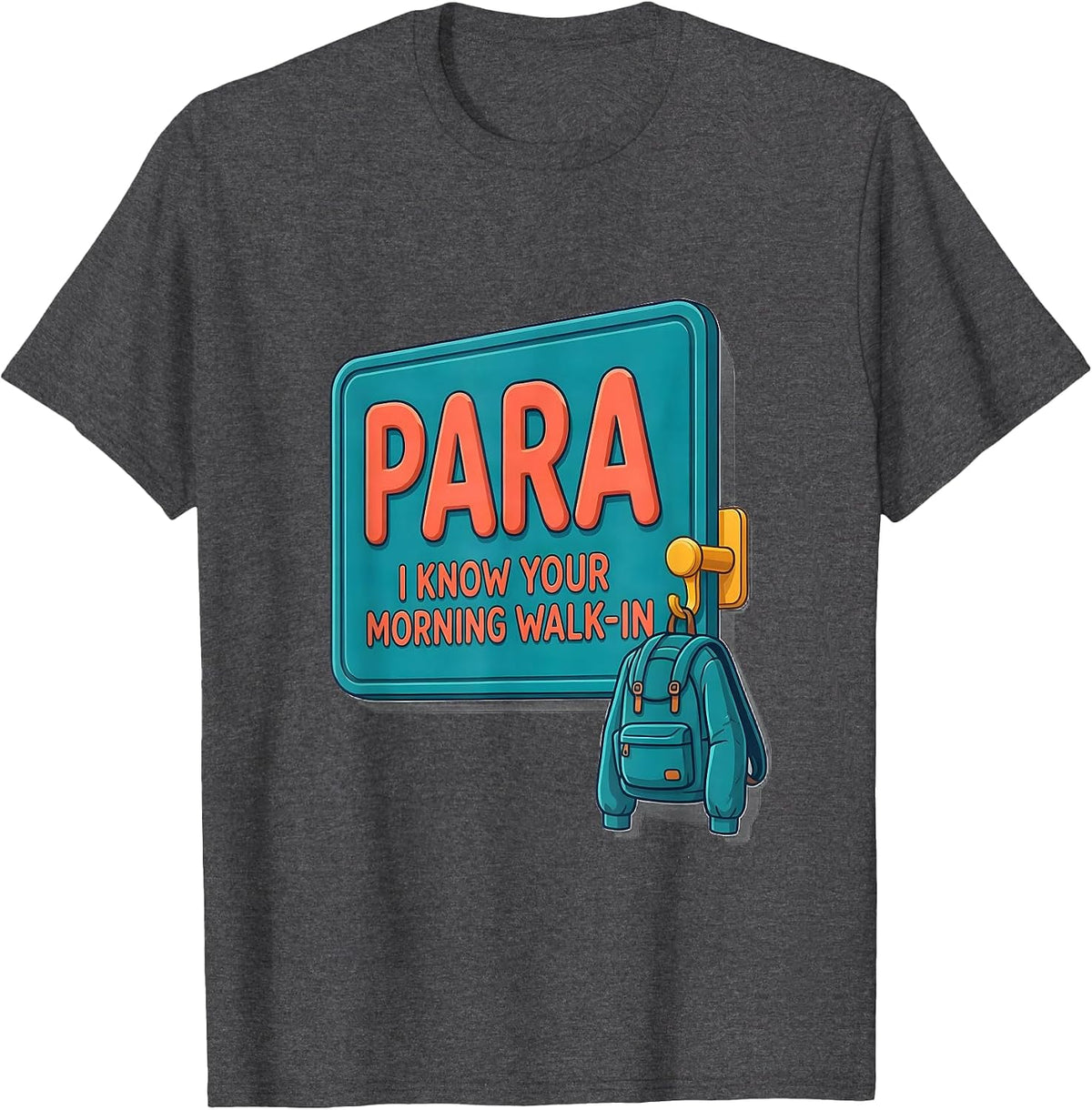 PARA I Know Your Morning Walk-In Funny Paraprofessional Back T-Shirt - Dark Heather Grey