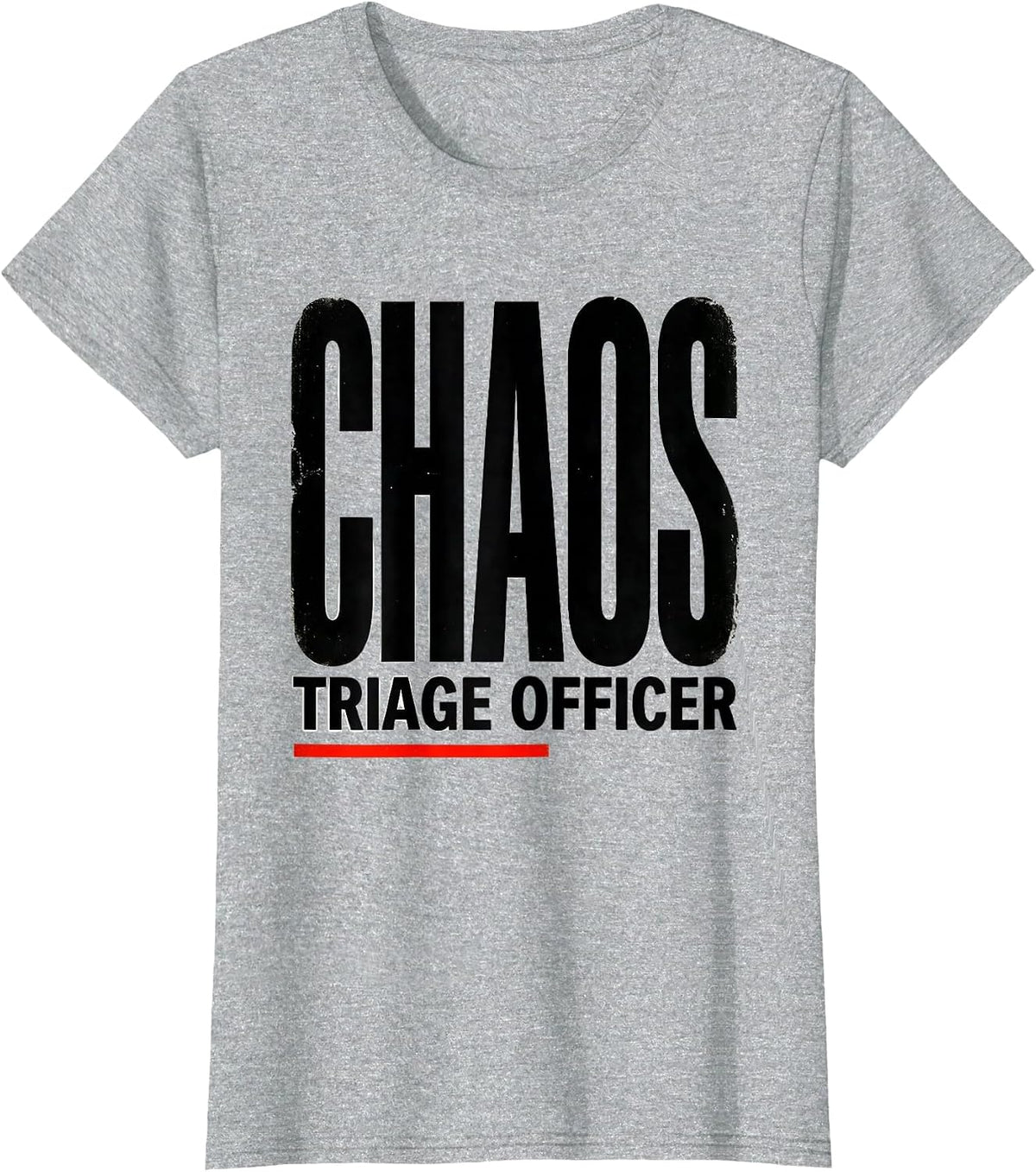 Chaos Triage Officer Funny Chaos Coordinator Workplace Humor T-Shirt - Heather Grey