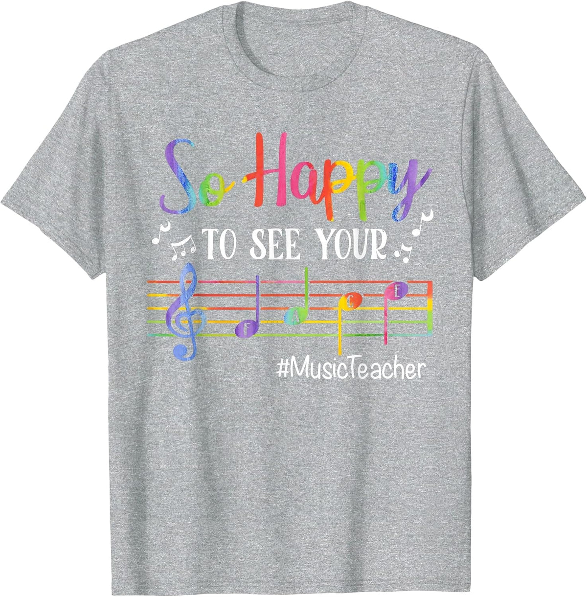Music Teacher So Happy to See Your Face Back to School Funny T-Shirt - Heather Grey