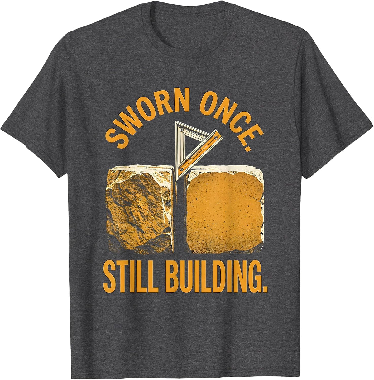 Men's Sworn Once Still Building Freemason Fraternal Pride T-Shirt - Dark Heather Grey