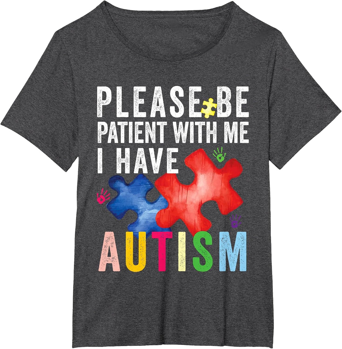 Please Be Patient with Me I Have Autism - Autism Awareness T-Shirt - Dark Heather Grey