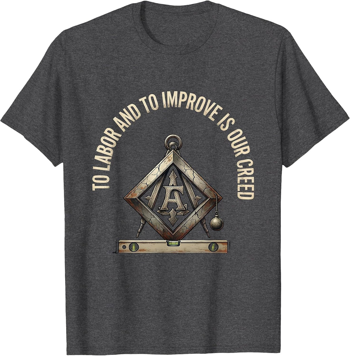 To Labor And To Improve Is Our Creed Distressed Freemason T-Shirt - Dark Heather Grey