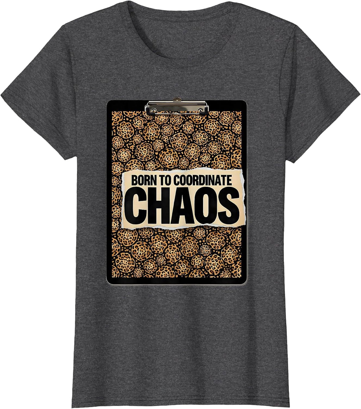 Women's Born to Coordinate Chaos Coordinator Design T-Shirt - Dark Heather Grey