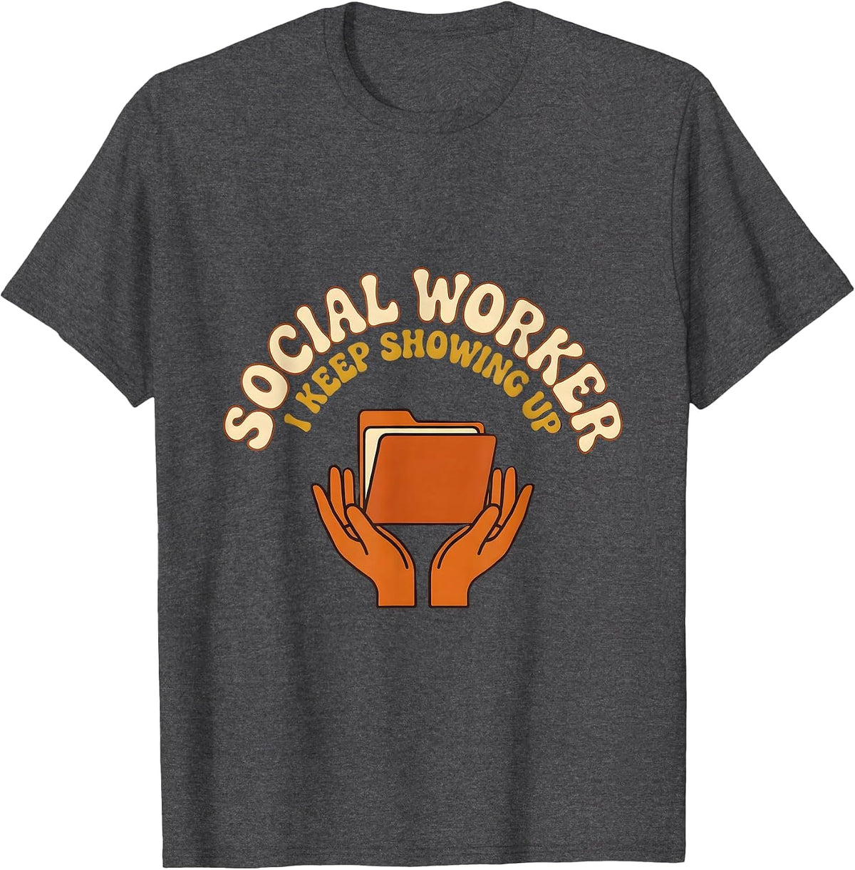 Men's Social Worker I Keep Showing Up Retro 70s MSW Graduation T-Shirt - Dark Heather Grey
