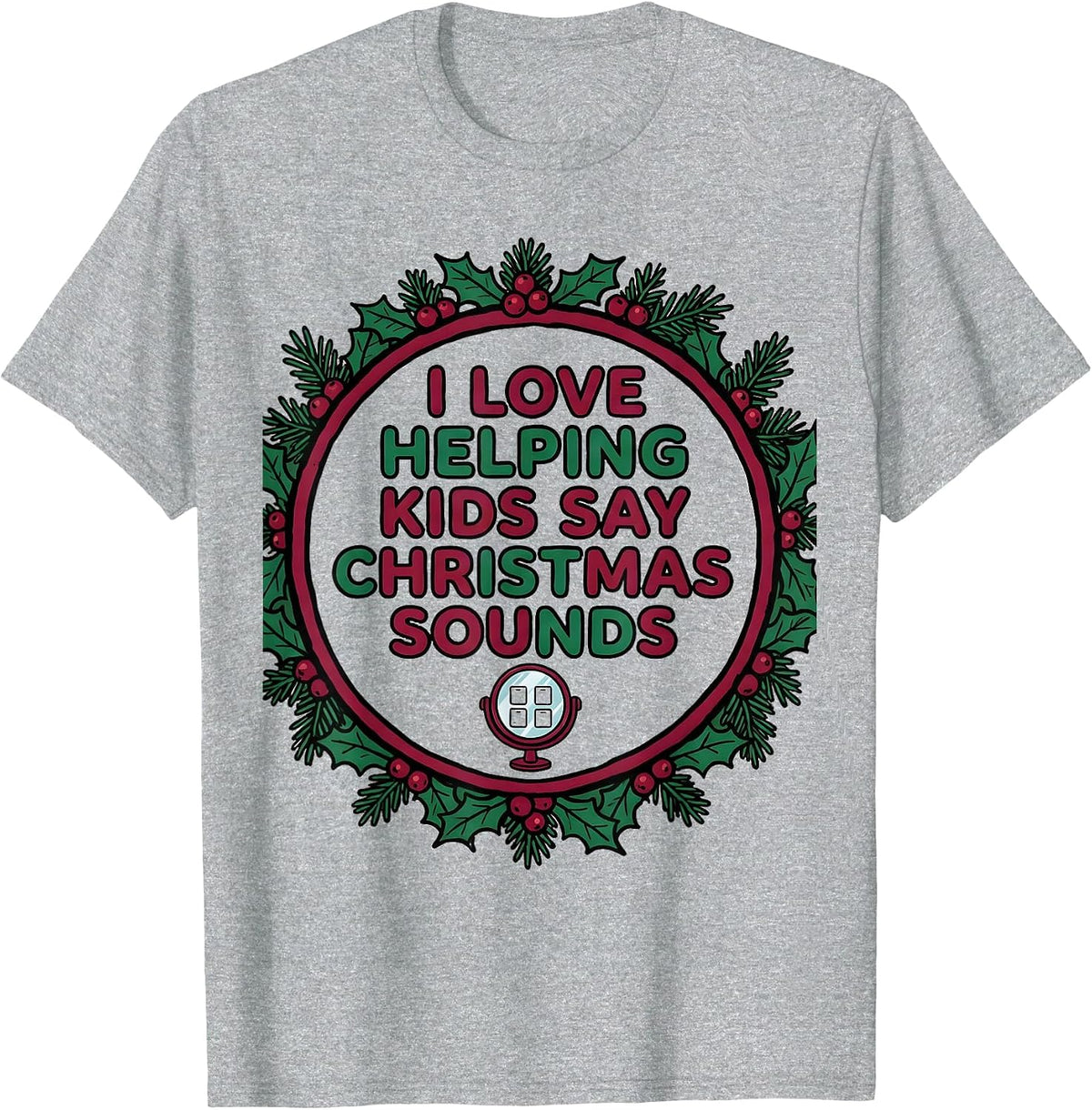 Men's I Love Helping Kids Say Christmas Sounds Speech Therapist T-Shirt - Heather Grey