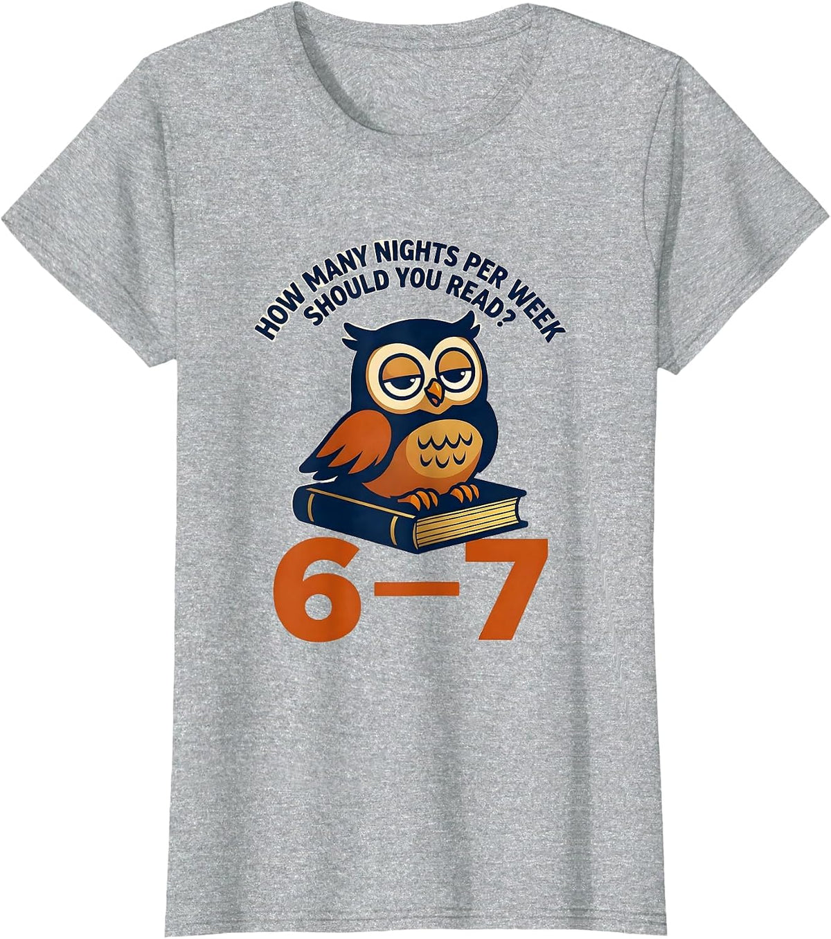 How Many Nights Per Week Should You Read? 6-7 Teacher T-Shirt - Heather Grey