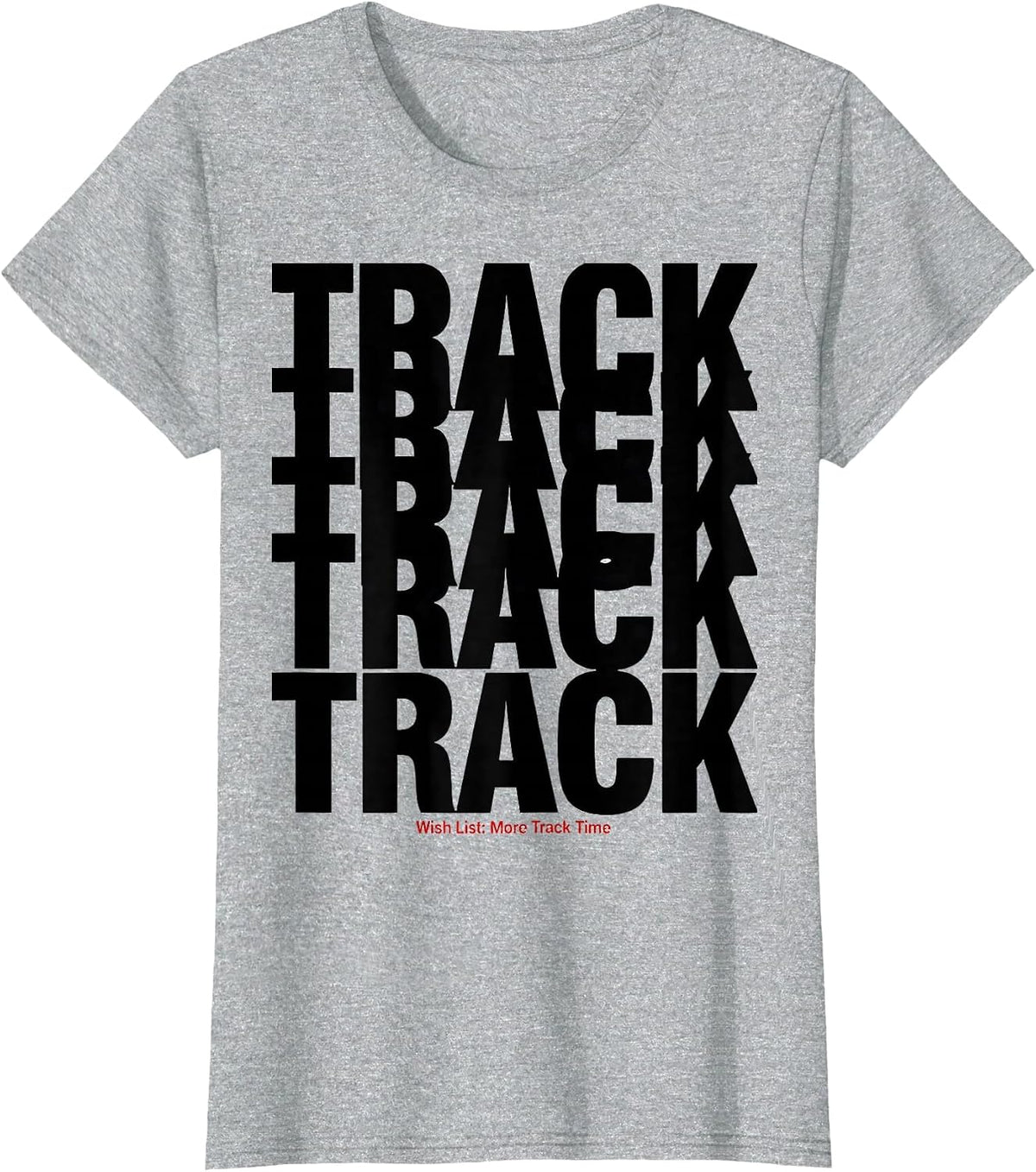 Wish List: More Track Time Funny Track and Field Runner Gift T-Shirt - Heather Grey