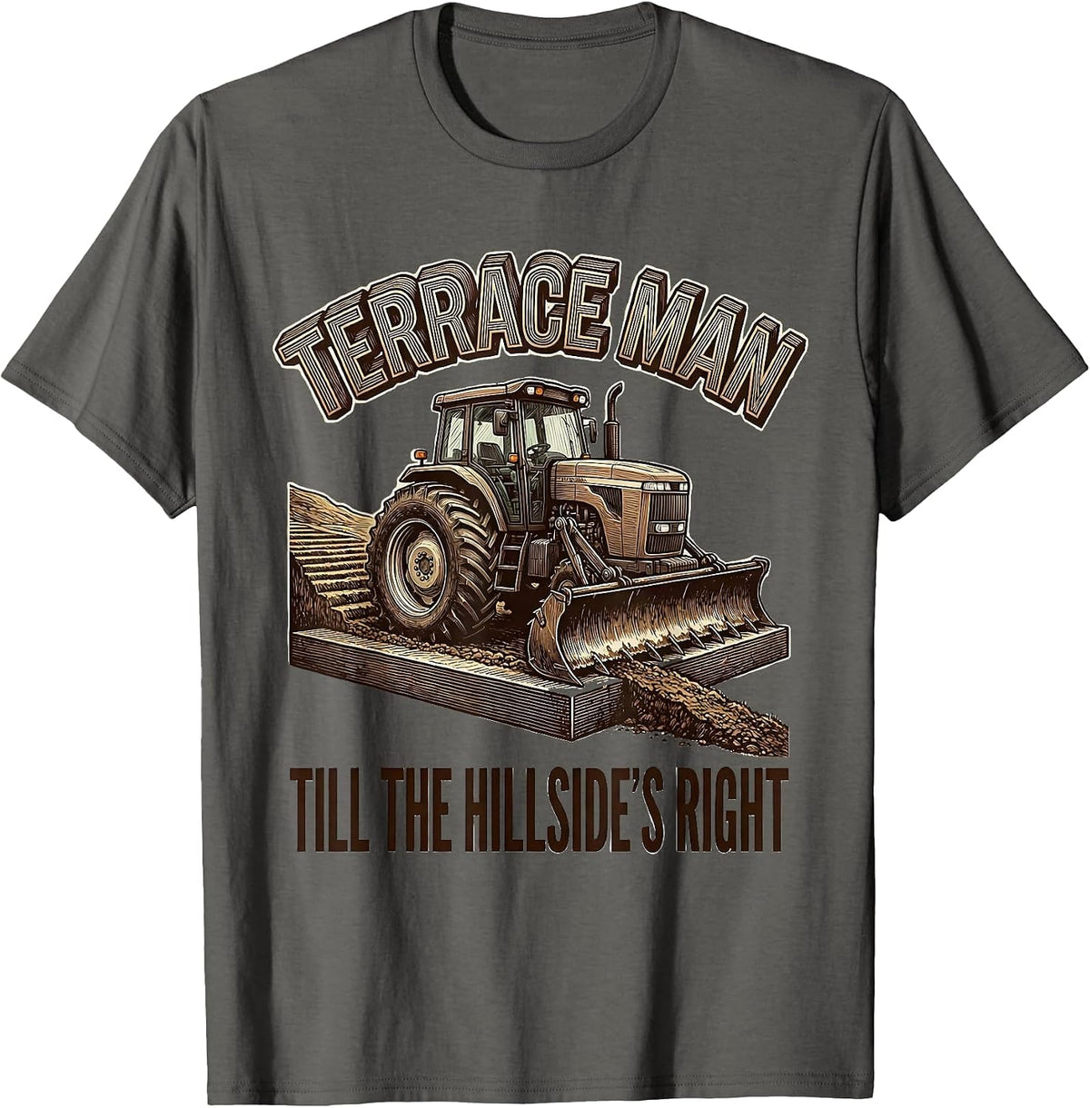 Terrace Man Till The Hillside's Right Funny Farmer Tractor T-Shirt - Asphalt Grey